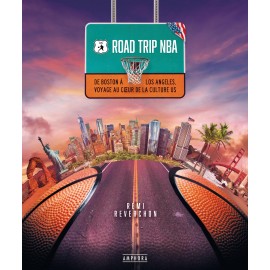 Book - Road Trip NBA - From Boston to Los Angeles, a journey in the heart of the U.S. culture - Rémi Reverchon